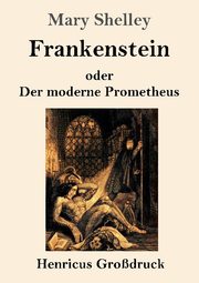 Frankenstein oder Der moderne Prometheus (Grossdruck) - Cover