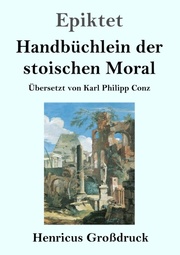 Handbüchlein der stoischen Moral (Großdruck)