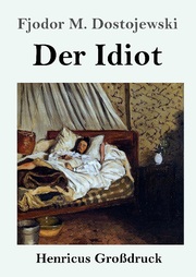 Der Idiot (Grossdruck)