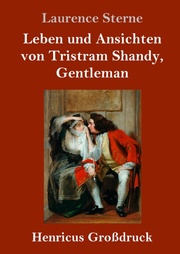 Leben und Ansichten von Tristram Shandy, Gentleman (Großdruck)