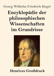 Enzyklopädie der philosophischen Wissenschaften im Grundrisse (Grossdruck) - Cover