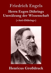 Herrn Eugen Dührings Umwälzung der Wissenschaft (Grossdruck)