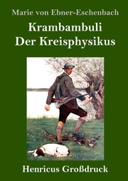 Krambambuli / Der Kreisphysikus (Grossdruck)