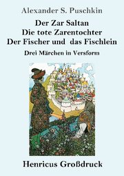 Der Zar Saltan / Die tote Zarentochter / Der Fischer und das Fischlein (Grossdru
