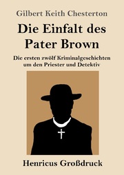Die Einfalt des Pater Brown (Großdruck)
