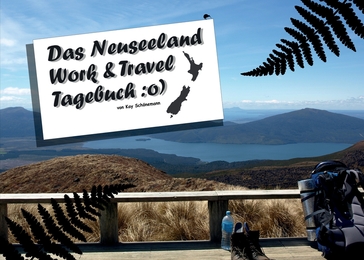 Das Neuseeland Work & Travel Tagebuch :0)