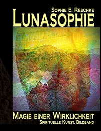 Lunasophie - Magie einer Wirklichkeit