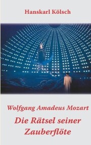 Mozart - Die Rätsel seiner Zauberflöte