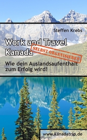 Work and Travel Kanada selbst organisieren