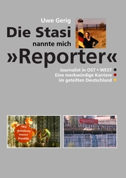 Die Stasi nannte mich 'Reporter'