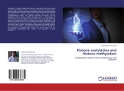 Histone acetylation and Histone methylation