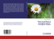 How to produce a transgenic plant? Transgenic Poplar