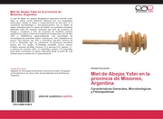 Miel de Abejas Yatei en la provincia de Misiones, Argentina - Cover