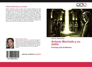 Antonio Machado y su doble