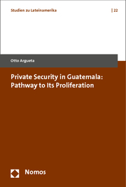 Private Security in Guatemala: Pathway to its Proliferation