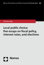Local public choice: five essays on fiscal policy, interest rates, and elections
