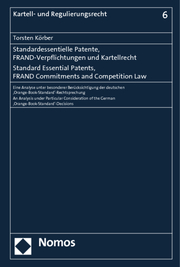 Standardessentielle Patente, FRAND-Verpflichtungen und Kartellrecht.Standard Essential Patents, FRAND Commitments and Competition Law