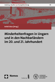 Minderheitenfragen in Ungarn und in den Nachbarländern im 20.und 21.Jahrhundert