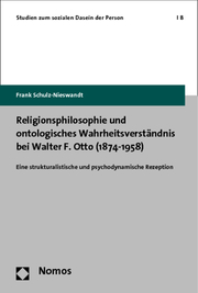 Religionsphilosophie und ontologisches Wahrheitsverständnis bei Walter F.Otto (1874-1958)
