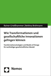 Wie Transformationen und gesellschaftliche Innovationen gelingen können