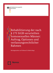 Rehabilitierung der nach § 175 StGB verurteilten homosexuellen Männer: Auftrag, Optionen und verfassungsrechtlicher Rahmen