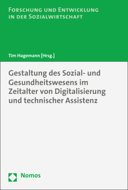 Gestaltung des Sozial- und Gesundheitswesens im Zeitalter von Digitalisierung und technischer Assistenz