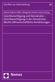 Gleichberechtigung und Demokratie - Gleichberechtigung in der Demokratie: (Rechts-)Wissenschaftliche Annäherungen