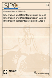 Integration und Desintegration in Europa/Integration and Desintegration in Europe/Intégration et Désintégration en Europe
