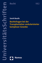 Rechtsfragen bei der Transplantation vaskularisierter komplexer Gewebe