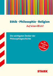STARK Ethik/Philosophie/Religion - auf einen Blick! Die wichtigsten Denker der Philosophiegeschichte. - Cover