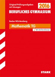 Abiturprüfung 2016 Berufliches Gymnasium Baden-Württemberg - Mathematik TG