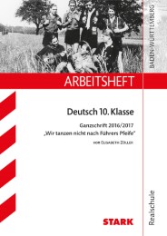Arbeitsheft Realschule Baden-Württemberg, Deutsch 10. Klasse, Ganzschrift 2016/2017 'Wir tanzen nicht nach Führers Pfeife' von Elisabeth Zöller