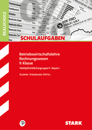 STARK Schulaufgaben Realschule Bayern - Betriebswirtschaftslehre/Rechnungswesen 9. Klasse