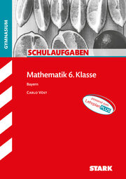 STARK Schulaufgaben Gymnasium - Mathematik 6. Klasse, Bayern