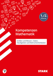 STARK Kompetenzen Mathematik - 1./2. Klasse Größen und Messen/Daten, Häufigkeiten und Wahrscheinlichkeiten