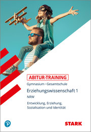 STARK Abitur-Training - Erziehungswissenschaft 1 - NRW Zentralabitur ab 2020