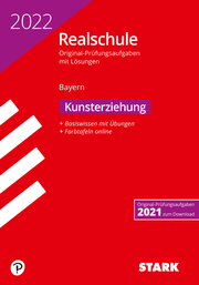 STARK Original-Prüfungen Realschule 2022 - Kunsterziehung - Bayern