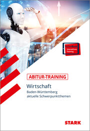 STARK Abitur-Training - Wirtschaft - Baden-Württemberg: Schwerpunktthemen ab 2023