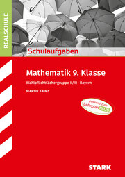 STARK Schulaufgaben Realschule - Mathematik 9. Klasse Gruppe II/III - Bayern - Cover