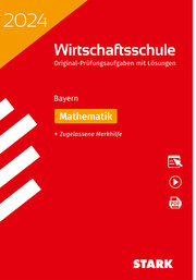 STARK Original-Prüfungen Wirtschaftsschule 2024 - Mathematik - Bayern