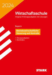 STARK Original-Prüfungen Wirtschaftsschule 2024 - Betriebswirtschaftliche Steuerung und Kontrolle - Bayern