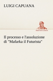 Il processo e l'assoluzione di 'Mafarka il Futurista'