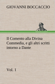 Il Comento alla Divina Commedia, e gli altri scritti intorno a Dante, vol.1