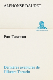 Port-Tarascon Dernières aventures de l'illustre Tartarin