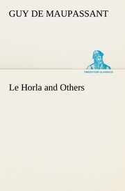 Le Horla and Others