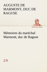 Mémoires du maréchal Marmont, duc de Raguse,(2/9)