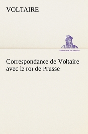 Correspondance de Voltaire avec le roi de Prusse - Cover