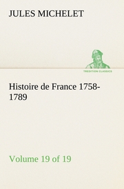 Histoire de France 1758-1789, Volume 19 (of 19)