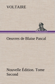 Oeuvres de Blaise Pascal Nouvelle Édition.Tome Second.