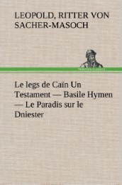 Le legs de Caïn Un Testament - Basile Hymen - Le Paradis sur le Dniester
